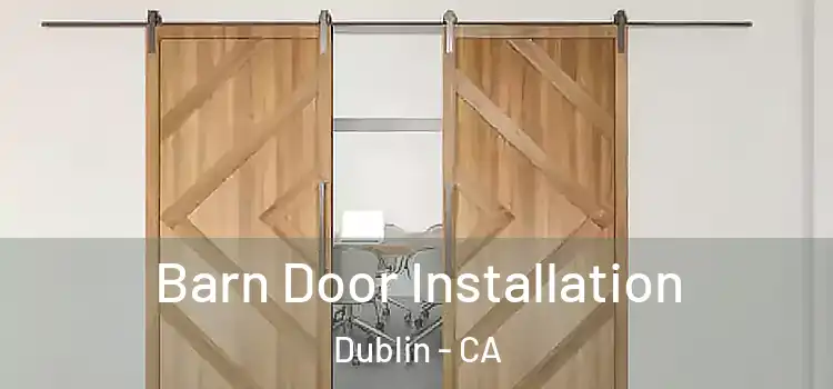 Barn Door Installation Dublin - CA