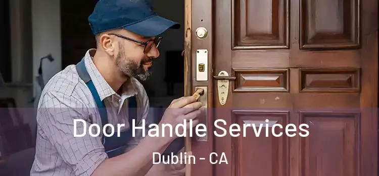  Door Handle Services Dublin - CA