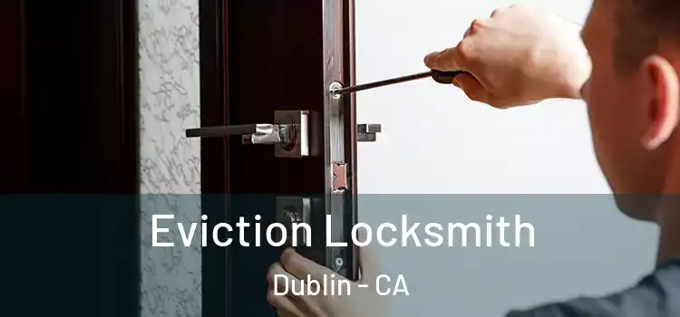 Eviction Locksmith Dublin - CA