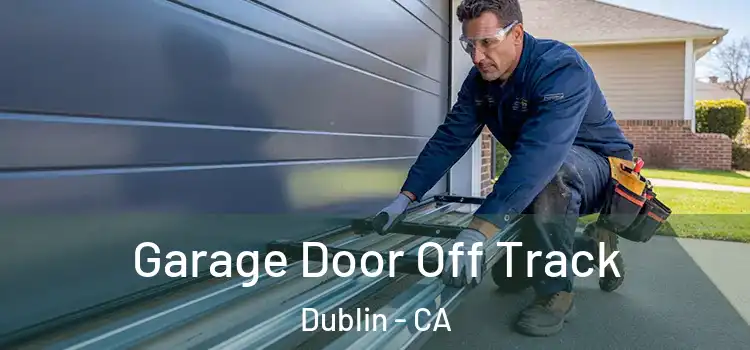  Garage Door Off Track Dublin - CA