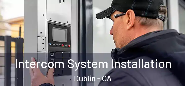 Intercom System Installation Dublin - CA