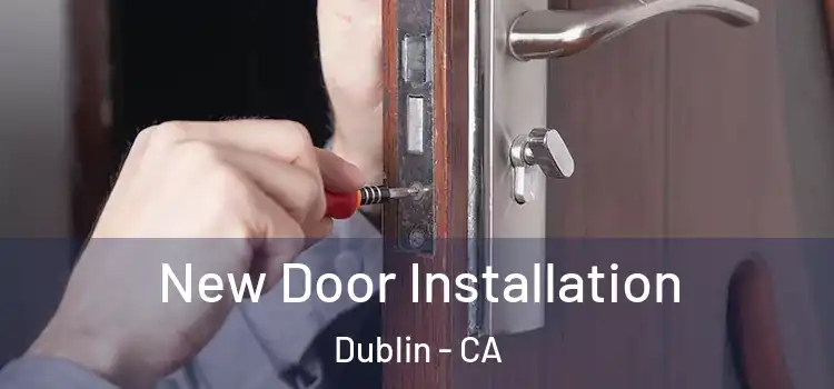 New Door Installation Dublin - CA