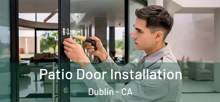 Patio Door Installation Dublin - CA