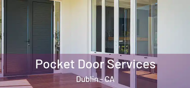 Pocket Door Services Dublin - CA