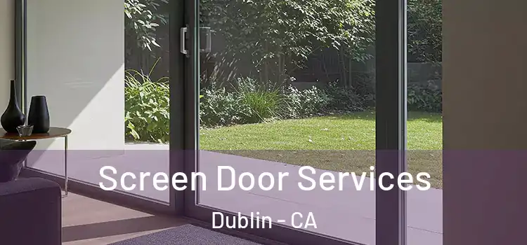 Screen Door Services Dublin - CA