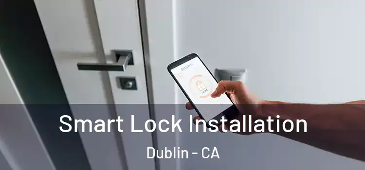 Smart Lock Installation Dublin - CA